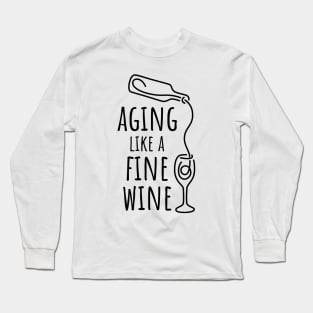 Aging Like a Fine Wine - 2 Long Sleeve T-Shirt